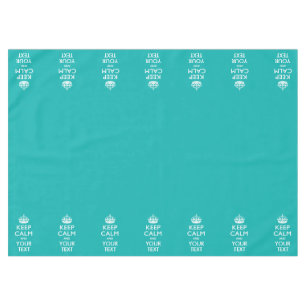 Personalized Keep Calm And Your Text Turquoise Tablecloth