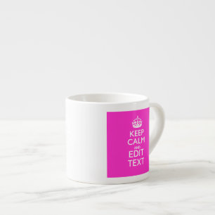 Personalized KEEP CALM AND Your Text Vibrant Pink Espresso Cup