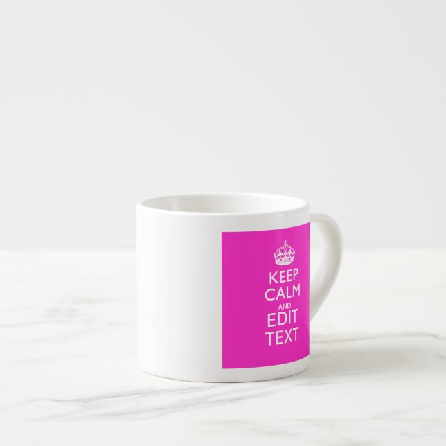 Personalized KEEP CALM AND Your Text Vibrant Pink Espresso Cup (Front Right)