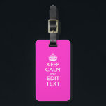 Personalized KEEP CALM AND Your Text Vibrant Pink Luggage Tag<br><div class="desc">A personalized vibrant hot pink accent Keep Calm and Carry On style saying on a custom gift. Humourous or whimsical try on your creative words on the two editable lines of text. Remember to use CAPITAL letters for best results. Embroidery designs are available in a wide selection of popular colour...</div>