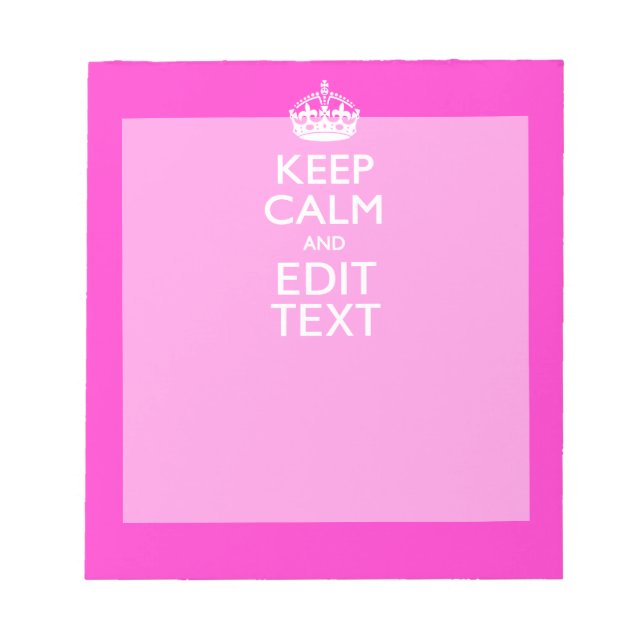 Personalized KEEP CALM AND Your Text Vibrant Pink Notepad (Front)