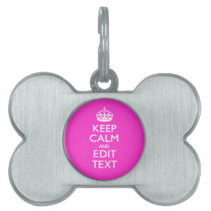 Personalized KEEP CALM AND Your Text Vibrant Pink Pet ID Tag