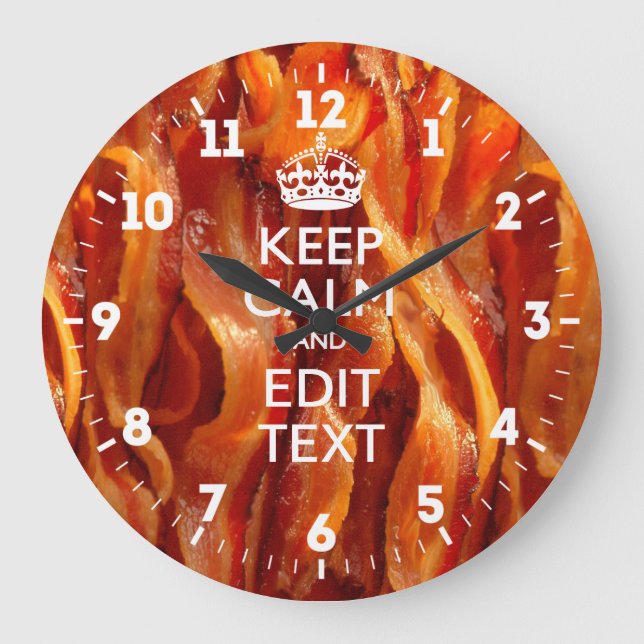 Personalized Keep Calm Have Your Text on Bacon Large Clock (Front)