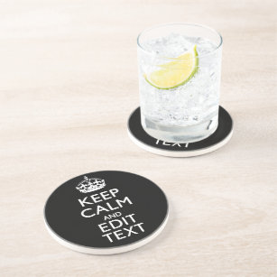 Personalized KEEP CALM Have Your Text on Black Coaster