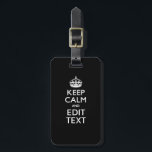 Personalized KEEP CALM Have Your Text on Black Luggage Tag<br><div class="desc">A personalized solid black Keep Calm and Carry On style saying on a custom gift for someone special on your list. Humourous or whimsical try on your creative words on the two editable lines of text. Remember to use CAPITAL letters for best results. Embroidery designs are available in a wide...</div>