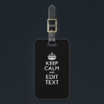 Personalized KEEP CALM Have Your Text on Black Luggage Tag<br><div class="desc">A personalized solid black Keep Calm and Carry On style saying on a custom gift for someone special on your list. Humourous or whimsical try on your creative words on the two editable lines of text. Remember to use CAPITAL letters for best results. Embroidery designs are available in a wide...</div>