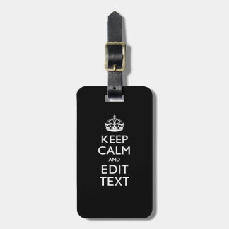 Personalized KEEP CALM Have Your Text on Black Luggage Tag