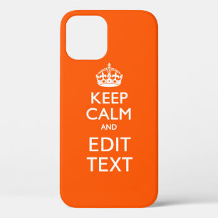 Personalized KEEP CALM Have Your Text Orange iPhone 12 Pro Case