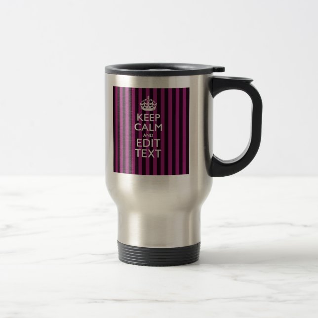 Personalized KEEP CALM Your Text Fuchsia Stripes Travel Mug (Right)
