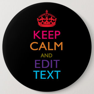 Personalized KEEP CALM Your Text Multicolored 6 Inch Round Button