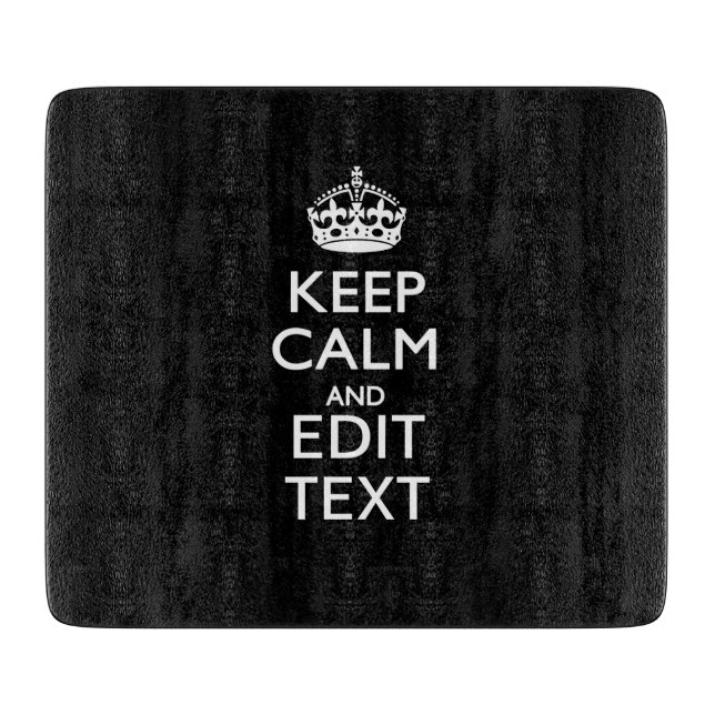 Personalized KEEP CALM Your Text on Black Cutting Board (Front)