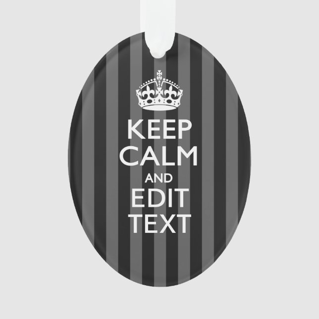Personalized KEEP CALM Your Text on Black Stripes Ornament (Front)