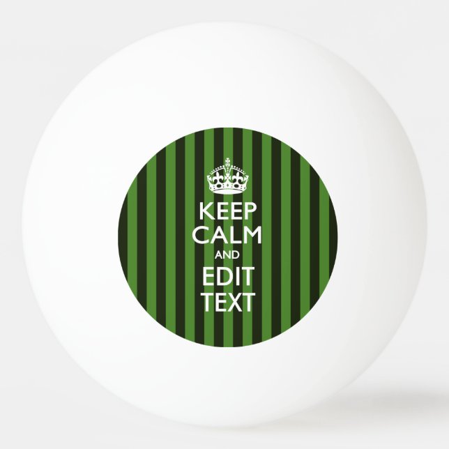 Personalized Keep Calm Your Text on Green Stripes Ping Pong Ball (Front)