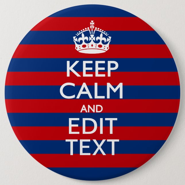 Personalized KEEP CALM Your Text on Stripes 6 Inch Round Button (Front)