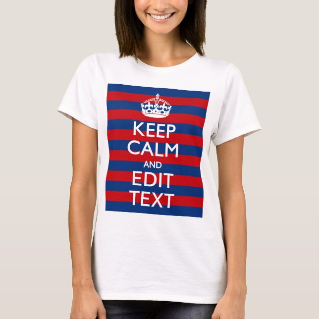 Personalized KEEP CALM Your Text on Stripes T-Shirt (Front)