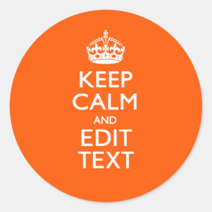 Personalized KEEP CALM Your Text Orange Accent Classic Round Sticker