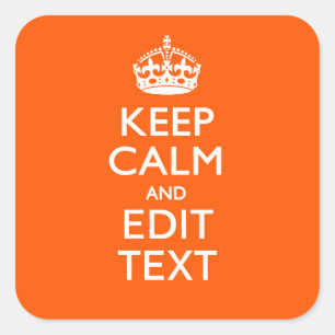 Personalized KEEP CALM Your Text Orange Accent Square Sticker