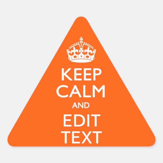 Personalized KEEP CALM Your Text Orange Accent Triangle Sticker (Front)