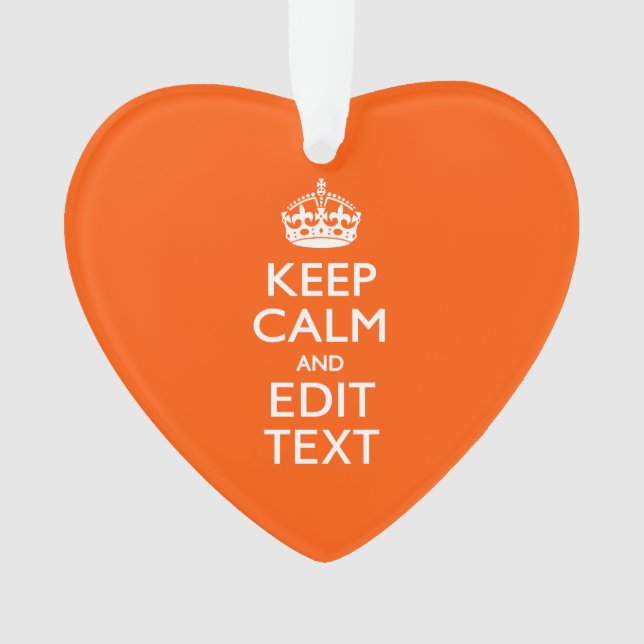 Personalized KEEP CALM Your Text Orange Decor Ornament (Front)