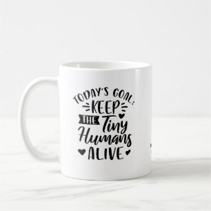 Personalized Keep Tiny Humans Alive Funny Quote Coffee Mug