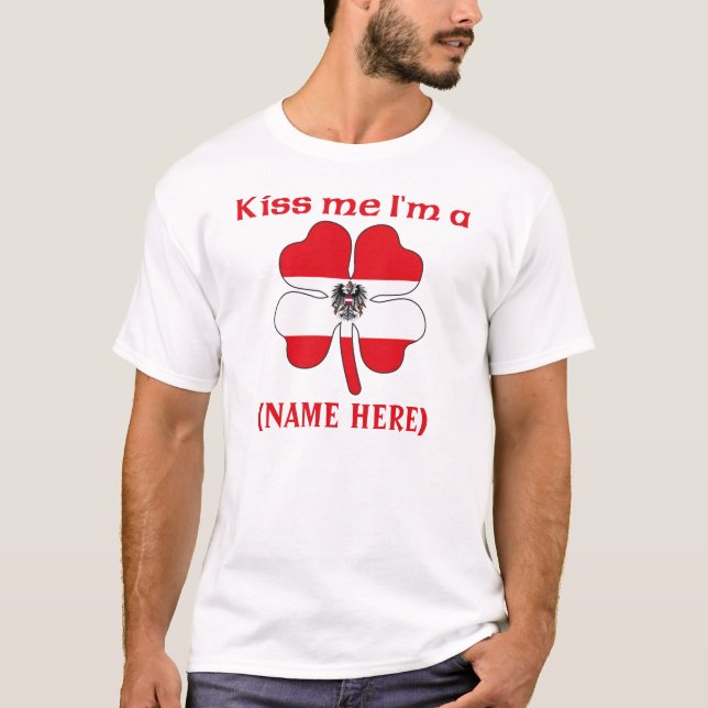 Personalized Kiss Me I'm An Austrian Tshirt (Front)