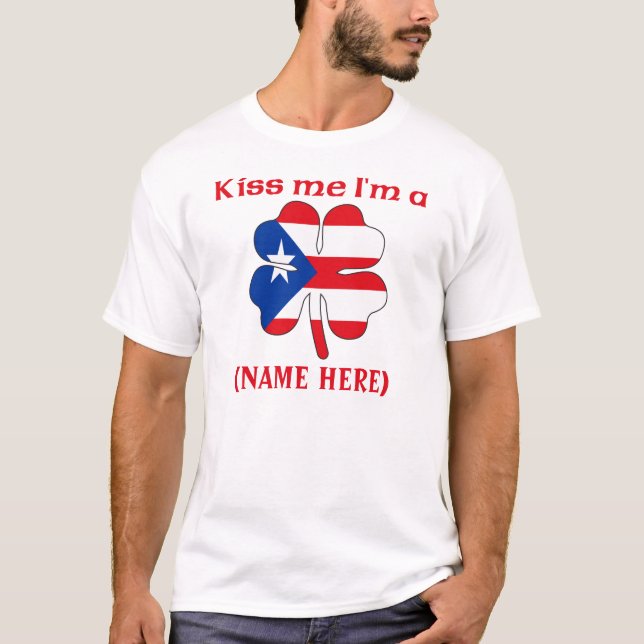 Personalized Kiss Me I'm Puerto Rican Tshirt (Front)