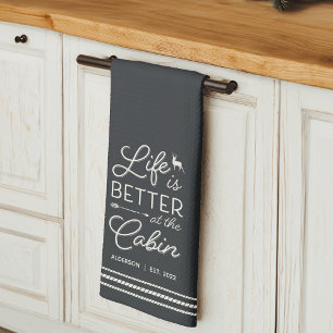 Personalized Life Is Better at the Cabin Kitchen Towel