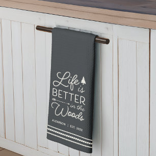 Personalized Life Is Better in the Woods Kitchen Towel