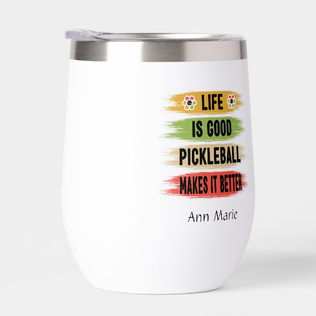 Personalized Life is Good Pickleball Wine Tumbler (Right)