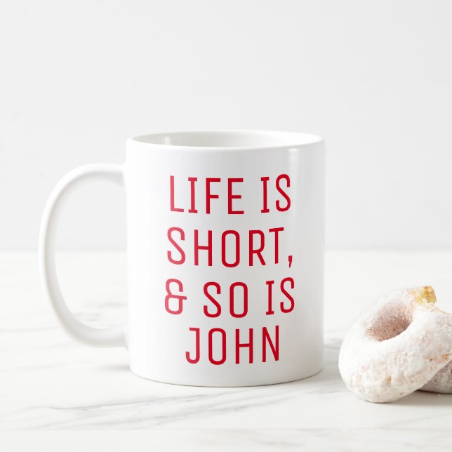 Personalized Life is Short Humor Quote Slogan Mug (With Donut)