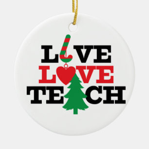 Personalized Live Love Teach Christmas Teacher Ceramic Ornament