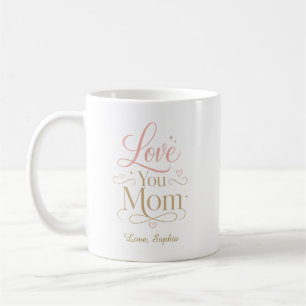 Personalized Love You Mom Pink Gold Typography Coffee Mug
