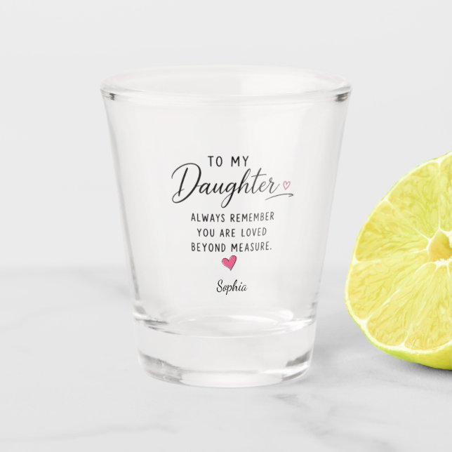 Personalized Loved Beyond Measure Daughter Shot Glass (Front)