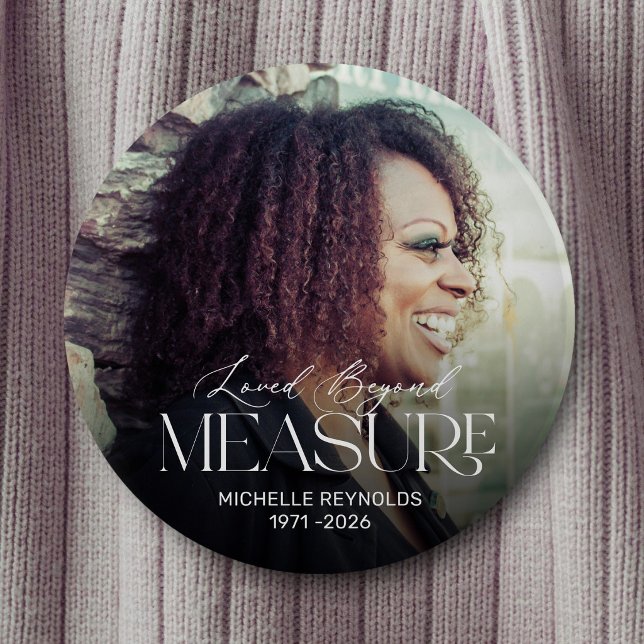 Personalized Loved Beyond Measure Memorial Button (Creator Uploaded)