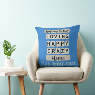 Personalized Loving Happy Crazy Home Blue Throw Pillow