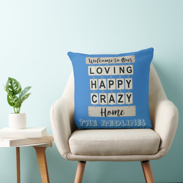 Personalized Loving Happy Crazy Home Blue Throw Pillow (Chair)