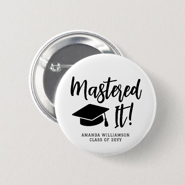 Personalized Masters Degree Graduation Mastered It 2 Inch Round Button (Front & Back)