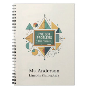 Personalized Math Teacher I've Got Math Problems Notebook