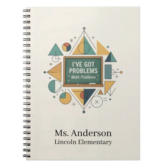 Personalized Math Teacher I've Got Math Problems Notebook (Front)