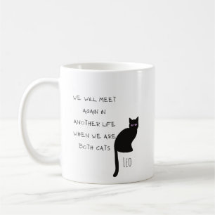 Personalized Meet again when we are both cats Coffee Mug
