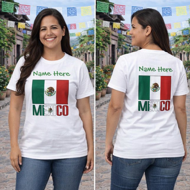 Personalized Mexico Flag Name Design Women's T-Shirt (Women’s tee with Mexico flag, green name text above and MEXICO lettering below, front and back views)