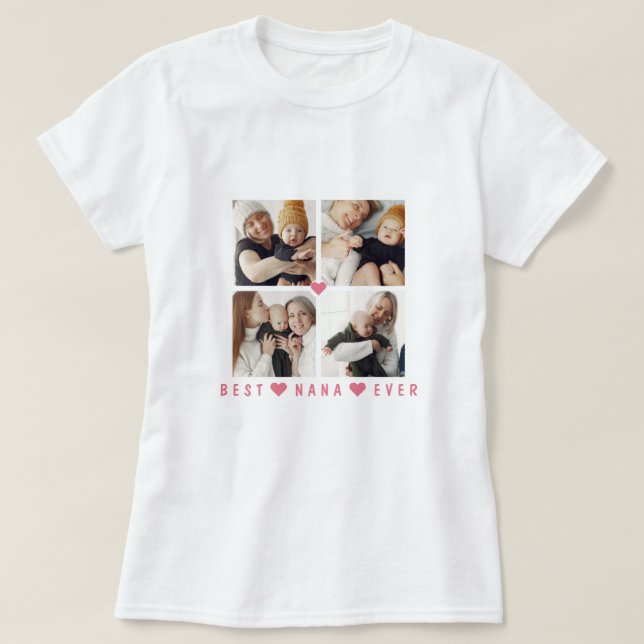 Personalized Modern 4-Photo 'Best Nana Ever' T-Shirt (Design Front)