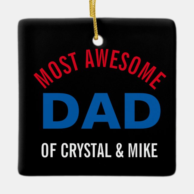 Personalized Most Awesome Dad Parent Cool Ceramic Ornament (Front)