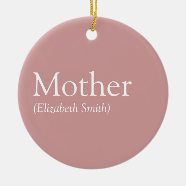 Personalized Mother Mom Definition Dusty Rose Pink Ceramic Ornament (Front)