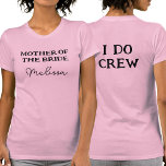 Personalized Mother Of The Bride Pink Name T-Shirt<br><div class="desc">This double sided pink bachelorette party tee is for the mother of the bride. To edit the text click on the personalize button. Remember to edit both sides.</div>