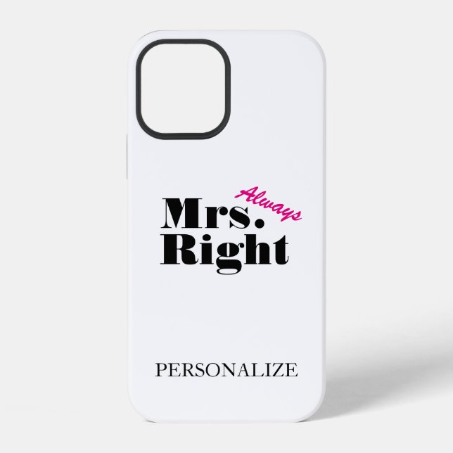 Personalized Mrs always right iPhone 12 case (Back)