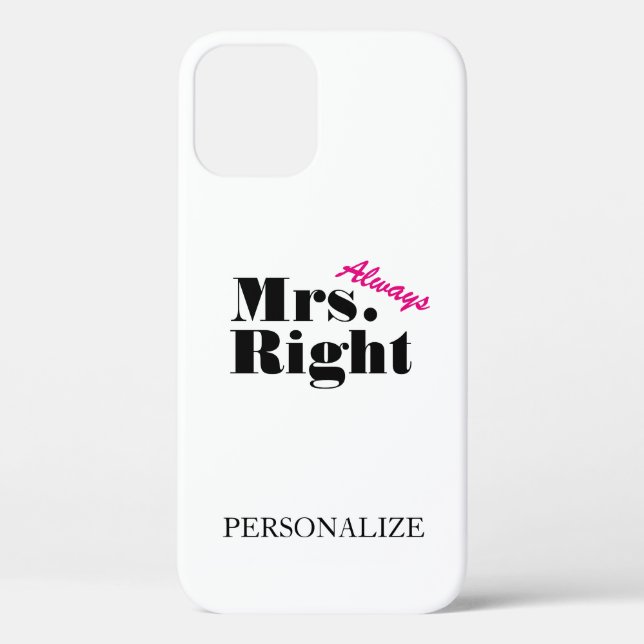 Personalized Mrs always right iPhone 12 case (Back)