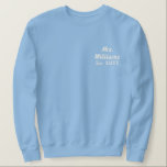 Personalized Mrs Est Your Date Day Gift for Bride Embroidered Sweatshirt<br><div class="desc">personalized mrs est your date,  engagement gift for bride wedding,  fiancee present embroidered sweat shirt,  monogram last name newlywed sweatshirt,  modern embroider wife calligraphy script,  recently engaged announcement hen do,  just married bachelorette honeymoon trip,  custom bridal shower Christmas jumper,  new anniversary night party daughter,  her birthday sweater hoody hoodie</div>