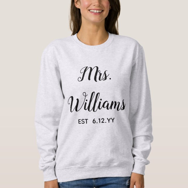 Personalized Mrs Est Your Date Present for Bride  Sweatshirt (Front)