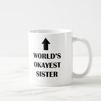 Personalized mug Funny Okayest Sister Gift Mug